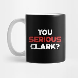 You Serious Clark Funny Vintage Retro (Christmas) Mug